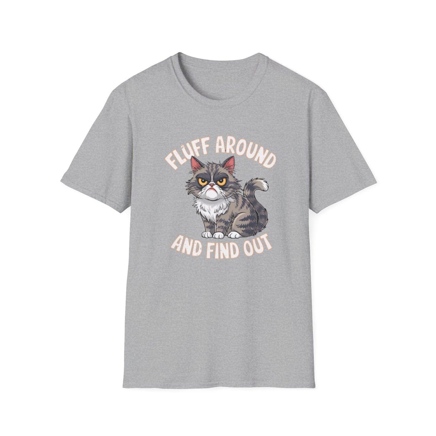 Fluff around and find out Tee