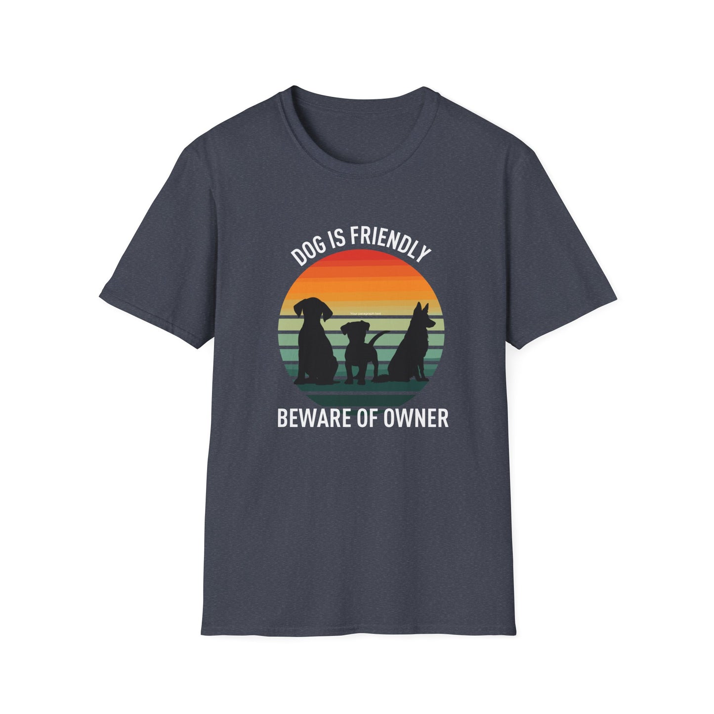 Friendly Dog, Fierce Owner Tee