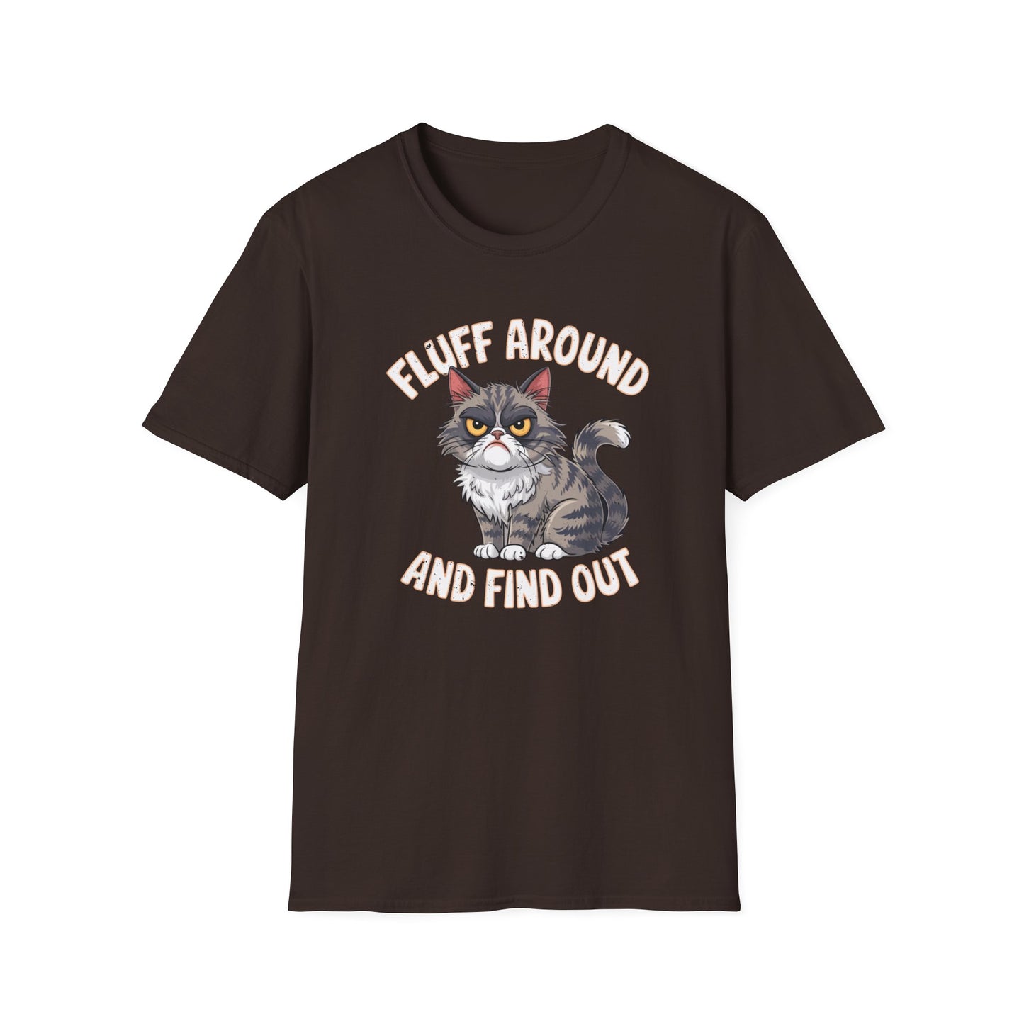 Fluff around and find out Tee