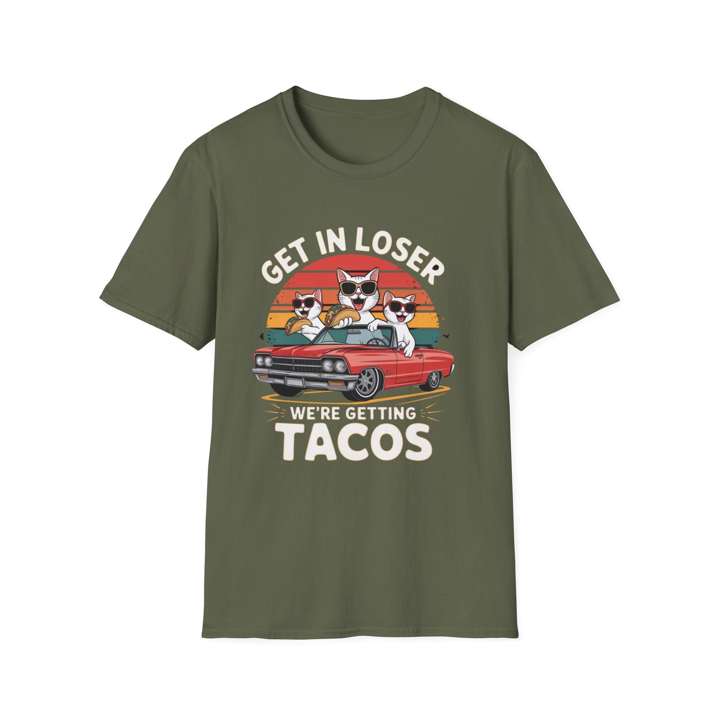 Get in loser we're getting tacos Tee