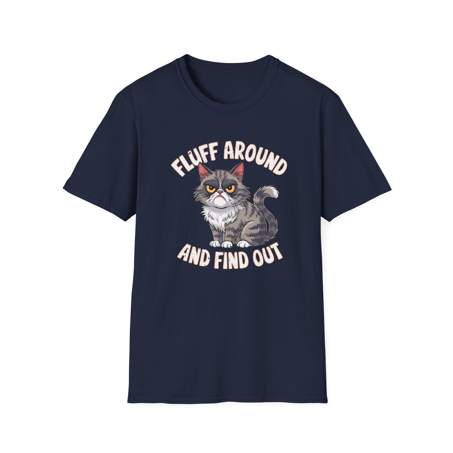 Fluff around and find out Tee