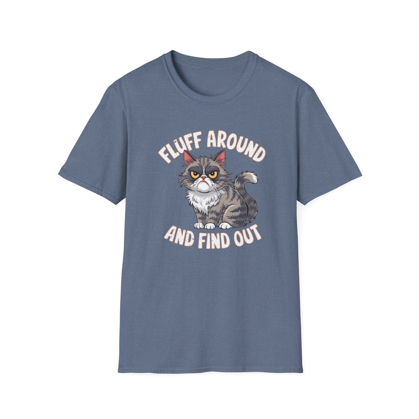 Fluff around and find out Tee