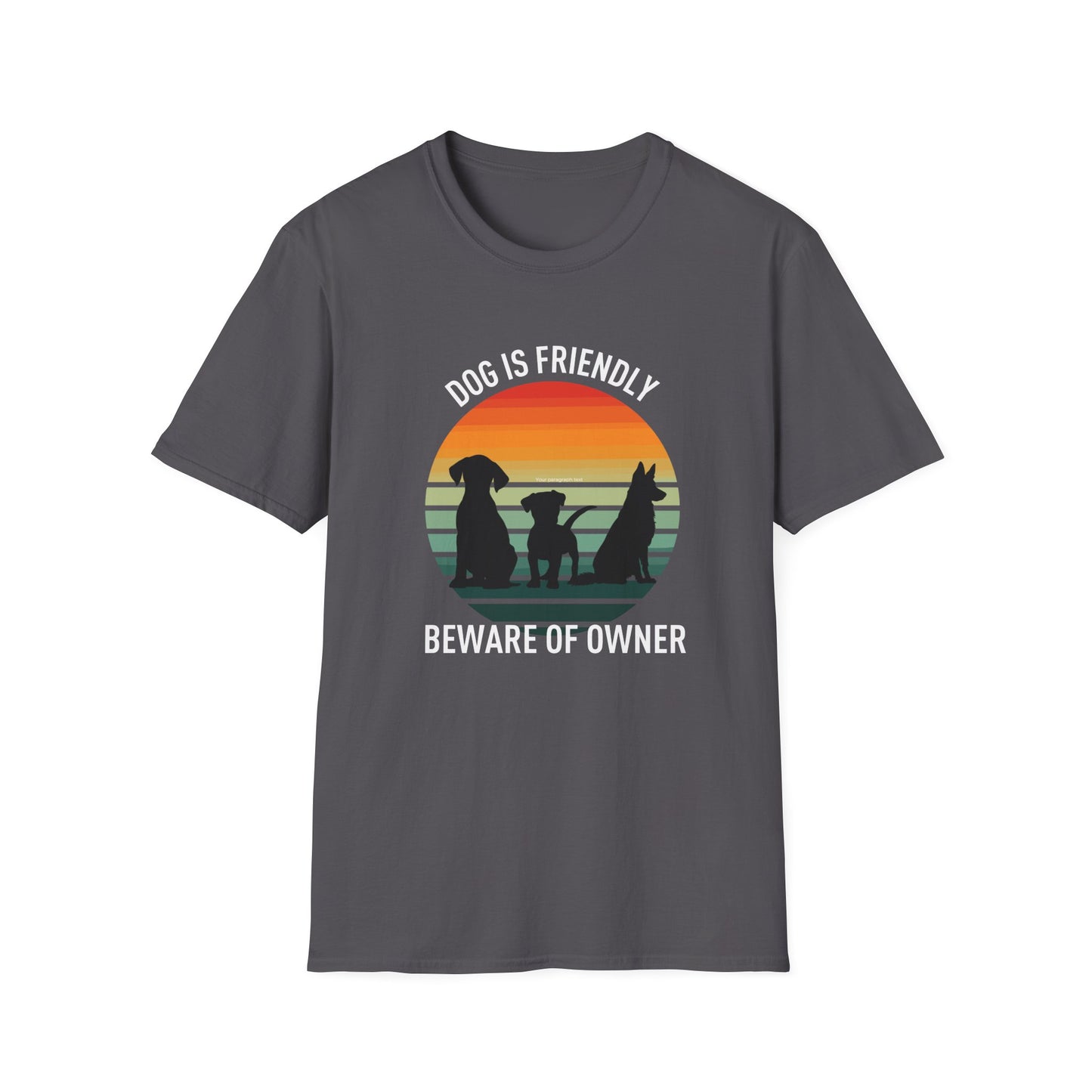 Friendly Dog, Fierce Owner Tee