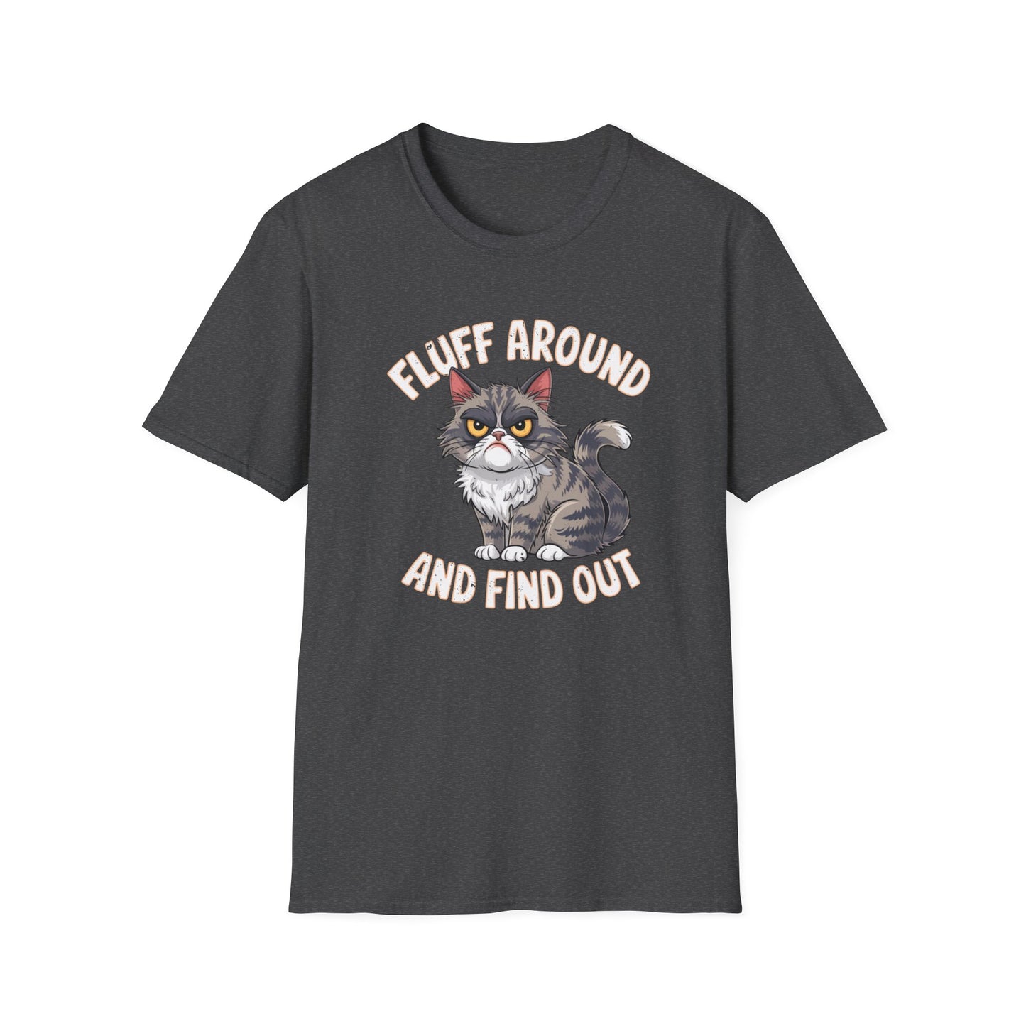 Fluff around and find out Tee