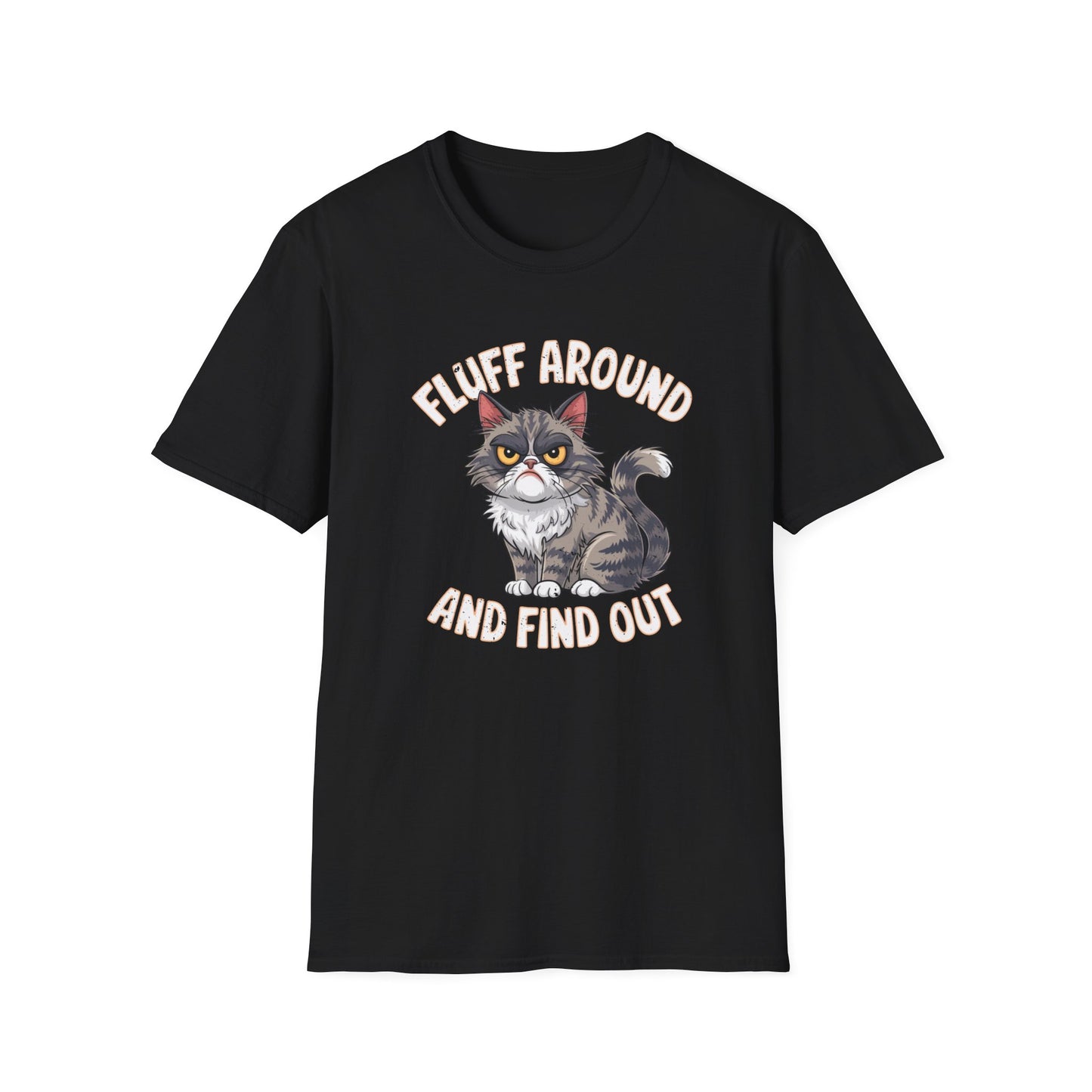 Fluff around and find out Tee