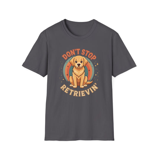 Don't stop retrievin Tee