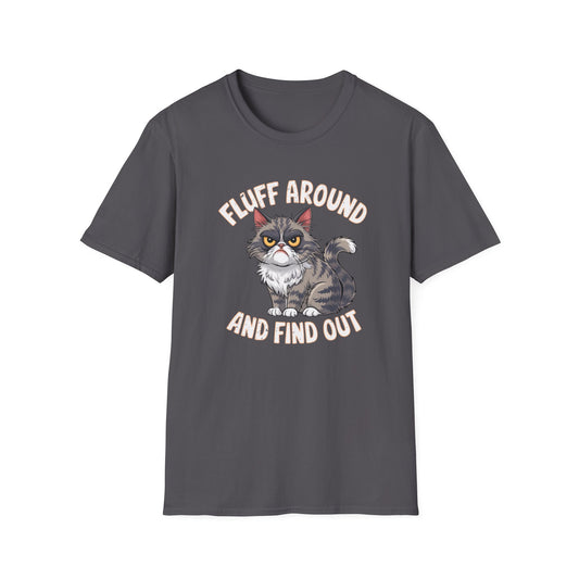 Fluff around and find out Tee