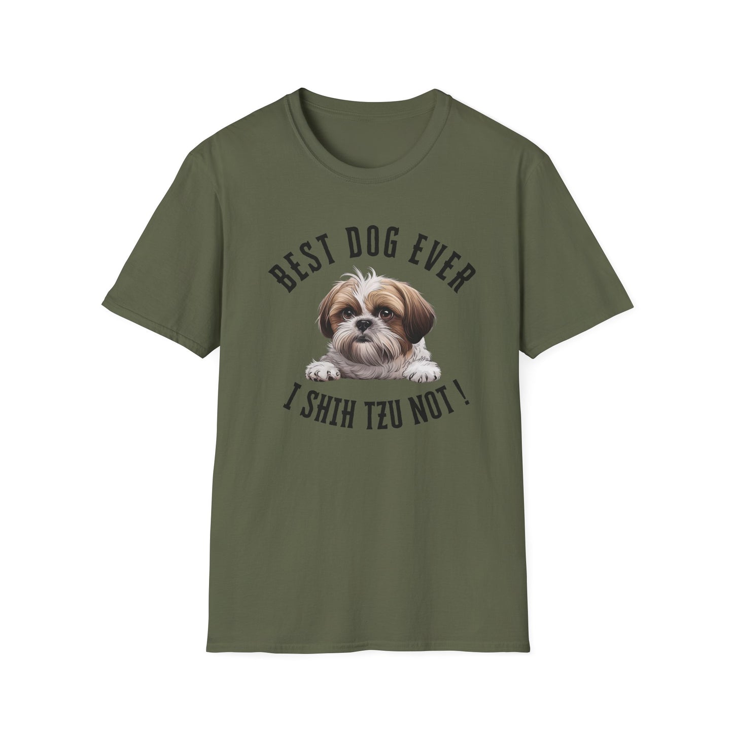 Best Dog Ever I SHIH TZU NOT ! Tee